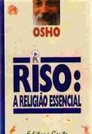 Riso a Religiao Essencial-Osho / Bhagwan Shree Rajneesh