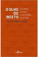 O Olho do Inseto / Ensaios Sobre a Cidade-Clovis Ultramari / Fabio Duarte / Ira Taborda Dud