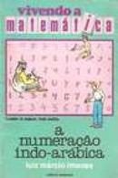 A Numeracao Indo Arabica / Colecao Vivendo a Matematica-Luiz Marcio Imenes