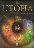 Utopia / Contos Fantasticos-Alex Mir / Organizador