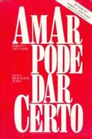 Amar Pode Dar Certo-Roberto T. Shinyashiki / Eliana Bittencourt