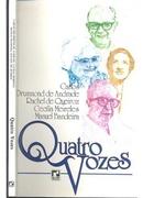 Quatro Vozes-Carlos Drummond de Andrade / Rachel de Queiroz / 