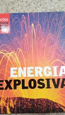 Energia Explosiva / Colecao Selecoes Incriveis Poderes da Natureza-Editora Selecoes do Readers Digest
