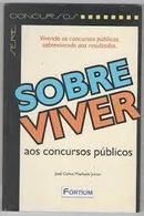 Sobreviver aos Concursos Publicos-Jose Carlos Machado Junior