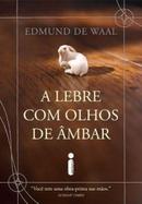 A Lebre Com Olhos de Ambar-Edmund de Waal