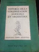 Historia de La Colonizacion Agricola En Argentina-Roberto Schopflocher