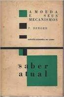 A Moeda e Seus Mecanismos / Colecao Saber Atual-Pierre Berger