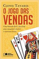 O Jogo das Vendas / uma Formula Facil e Divertida para Conquistar Cli-Clovis Tavares