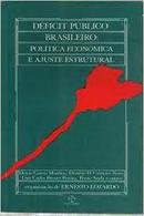 Deficit Publico Brasileiro / Politica Economica e Ajuste Estrutural-Ernesto Lozardo / Organizador
