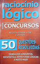 Raciocinio Logico  para Concursos / 50 Questoes Resolvidas-Editora Alaude Editorial