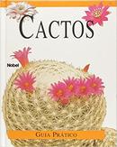 Cactos - Guia Pratico-Editora Nobel