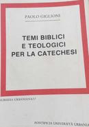 Temi Biblici e Teologici Per La Catechesi-Paolo Giglioni