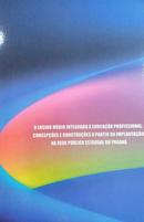 O Ensino Medio Integrado a Educacao Profissional-Ana Nelly de Castro Gregorio / Sandra Regina de O