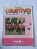 Ingles 1 / Colecao Objetivo / Sistema de Metodos de Aprendizagem / Li-Arnon Hollaender / Maria Cristina V. Armaganijan