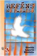 Refens no Paraiso-Giselda Laporta Nicolelis