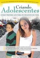 Criando Adolescentes / Como Prepara-los para os Desafios da Vida-Michael Carr Gregg / Erin Shale