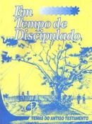 Em Tempo de Discipulado / Temas do Antigo Testamento-Gerson Fischer