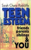 Teen Esteem / Friends Parents Siblings & You-Sarah Chana Radcliffe