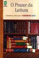 O Prazer da Leitura / Conceitos Como Usar e Conhecer Mais-Editora Abril Colecoes