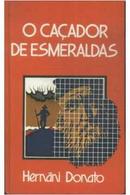 O Cacador de Esmeraldas /a Saga de Fernao Dias-Hernani Donato