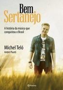 Bem Sertanejo / a Historia da Musica Que Conquistou o Brasil-Michel Telo / Andre Piunti