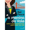 A Menina do Vale / Como o Empreendedorismo Pode Mudar Sua Viva-Bel Pesce