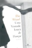 Uma Vontade Louca de Danar-Elie Wiesel
