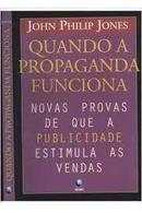 Quando a Propaganda Funciona / Novas Provas de Que a Publicidade Esti-John Philip Jones