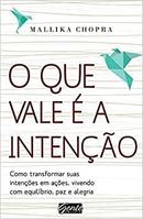 O Que Vale e a Intencao-Mallika Chopra