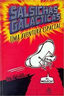 Salsichas Galacticas / uma Aventura Espacial-Max Brallier / Rachel Maguire
