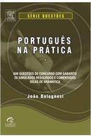 Portugues na Pratica / Serie Questoes-Joao Bolognesi