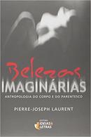 Belezas Imaginarias / Antropologia do Corpo e do Parentesco-Pierre Joseph Laurent
