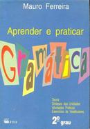 Aprender e Praticar Gramatica / 2 Grau-Mauro Ferreira