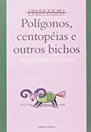 Poligonos Centopeias e Outros Bichos / Vivendo a Matematica-Nilson Jose Machado