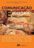 Comunicaao e Historia / Interfaces e  Novas Abordagens-Ana Paula Goulart Ribeiro / Micael Herchmann / Or