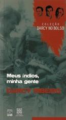 Meus Indios Minha Gente / Volume 7 / Coleo Darcy no Bolso-Darcy Ribeiro