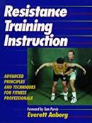 Reistence Training Instruction / Advanced Principles and Techniques F-Everett Aaberg