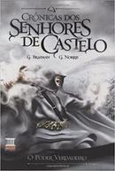 O Poder Verdadeiro / Livro 1 / a Cronicas dos Senhores de Castelo-G. Brasman / G. Norris