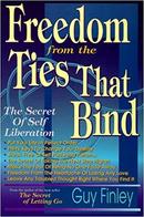 Freedom From The Ties That Bind / The Secret Of Self Liberation-Guy Finley