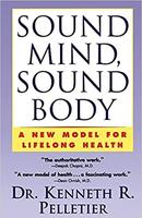 Sound Mind Sound Body / a New Model For Lifelong Health-Kenneth R. Pelletier