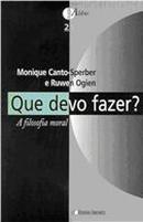 O Que Devo Fazer / a Filosofia Moral / Colecao Aldus-Monique Canto Sperber / Ruwen Ogien