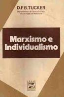 Marxismo e Individualismo-D. F. B. Tucker