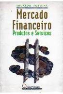 Mercado Financeiro / Produtos e Servios-Eduardo Fortuna