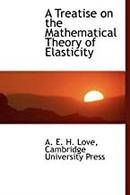 A Treatise On The Mathematical Theory Of Elasticity-A. E. H. Love