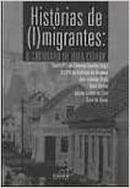 Historias de (i) Migrantes / o Cotidiano de uma Cidade-Sandra P. L. de Camargo Guedes / Organizador