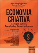 Economia Criativa / Inovacao Cultura Tecnologia e Desenvolvimento-John Jackson Buettgen / Schirlei Mari Freder / Or