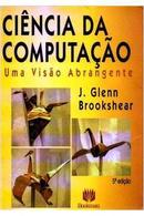 Ciencia da Computacao / uma Visao Abrangente-J. Glenn Brookshear