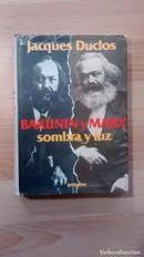 Bakunin y Marx / Sombra y Luz-Jacques Duclos