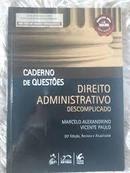 Direito Administrativo Descomplicado  / Somente Caderno de Questoes-Marcelo Alexandrino / Vicente Paulo