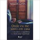 Onde Eu Me Sinto em Casa-Anselm Grun